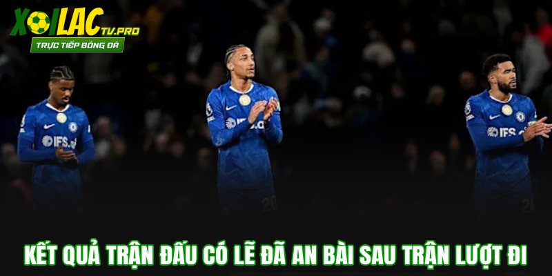 Kết quả trận đấu có lẽ đã an bài sau trận lượt đi